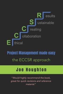 Project Management made easy...: the ECCSR approach by Houghton, Joe