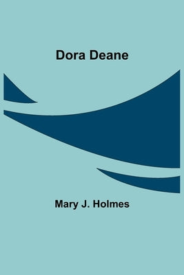 Dora Deane by J. Holmes, Mary