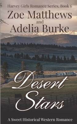Desert Stars: A Sweet Historical Western Romance by Burke, Adelia