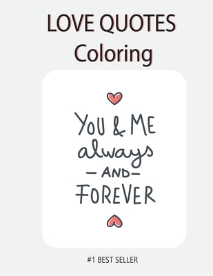 Love You Love quote coloring: Love Quotes Inspirational Coloring Book: 50 templates: Adult Coloring Book of Love and Romance by Tongmakkul, Thanasorn