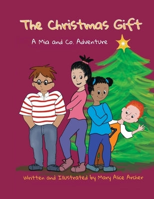 The Christmas Gift: A Mia and Co. Adventure by Archer, Mary Alice