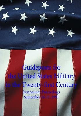 Guideposts for the United States Military in the Twenty-first Century by U. S. Air Force