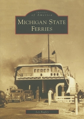 Michigan State Ferries by Bagley, Les