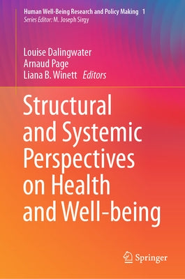 Structural and Systemic Perspectives on Health and Well-Being by Dalingwater, Louise