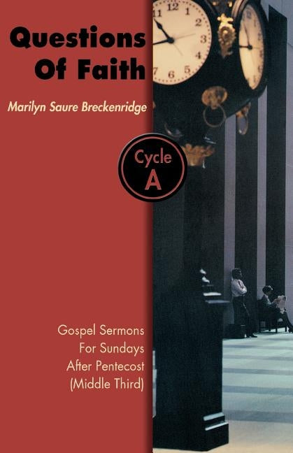 Questions of Faith: Gospel Sermons for Sundays After Pentecost (Middle Third), Cycle A by Breckenridge, Marilyn Saure
