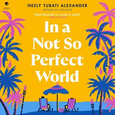 In a Not So Perfect World by Alexander, Neely Tubati