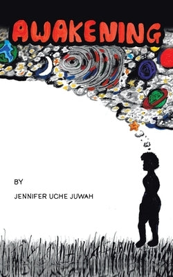 Awakening by Juwah, Jennifer Uche
