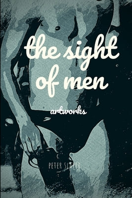 The sight of men by Slater, Peter