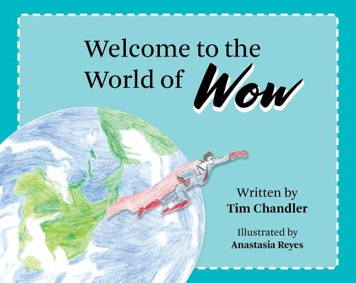 Welcome to the World of Wow by Chandler, Tim