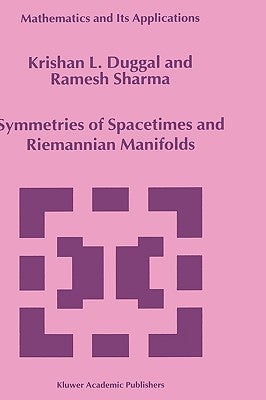 Symmetries of Spacetimes and Riemannian Manifolds by Duggal, Krishan L.