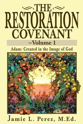 The Restoration Covenant by Perez, Jamie L.
