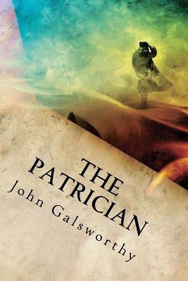 The Patrician by John Galsworthy