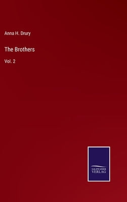 The Brothers: Vol. 2 by Drury, Anna H.