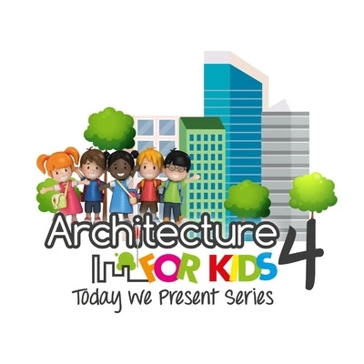 Architecture for Kids 4 - Today We Present Series by Sanchez, Horacio