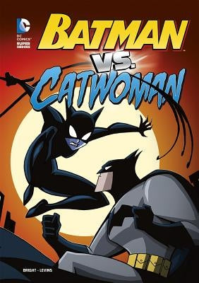 Batman vs. Catwoman by Bright, J. E.