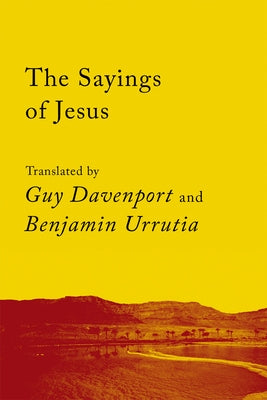 The Sayings of Jesus: The Logia of Yeshua by Davenport, Guy