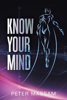 Know Your Mind by Massam, Peter