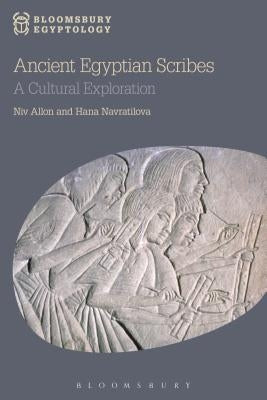 Ancient Egyptian Scribes: A Cultural Exploration by Allon, Niv