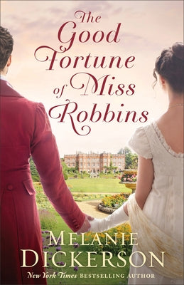 The Good Fortune of Miss Robbins by Dickerson, Melanie
