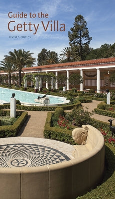 Guide to the Getty Villa: Revised Edition by Lapatin, Kenneth