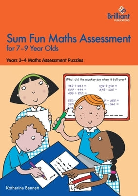 Sum Fun Maths Assessment for 7-9 Year Olds: Years 3-4 Maths Assessment Puzzles by Bennett, Katherine