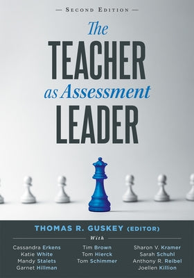 The Teacher as Assessment Leader, Second Edition: (Practical Strategies for Utilizing Formative Assessment) by Guskey, Thomas R.