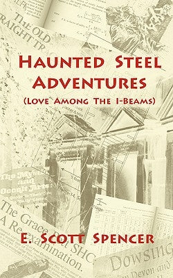 Haunted Steel Adventures by Spencer, E. Scott