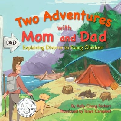 Two Adventures with Mom and Dad: Explaining Divorce to Young Children by Rickert, Kelly Chang