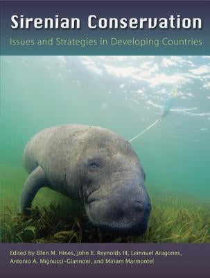 Sirenian Conservation: Issues and Strategies in Developing Countries by Hines, Ellen