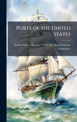 Ports of the United States by United States Bureau of Foreign and