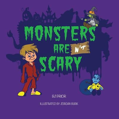 Monsters Aren't Scary by Burk, Jordan