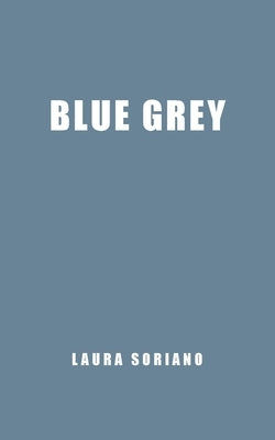 Blue Grey by Soriano, Laura