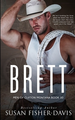 Brett Men of Clifton, Montana Book 30 by Fisher-Davis, Susan