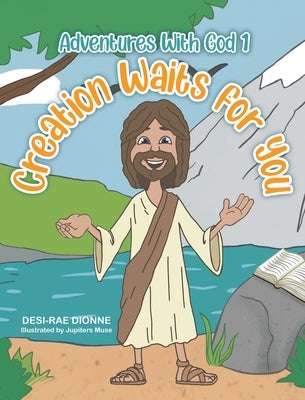 Creation Waits for You by Dionne, Desi-Rae