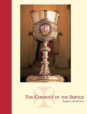 The Conduct of the Service by Piepkorn, Arthur