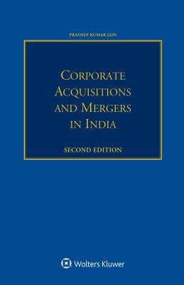 Corporate Acquisitions and Mergers in India by Jain, Pradeep Kumar