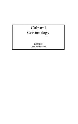 Cultural Gerontology by Andersson, Lars