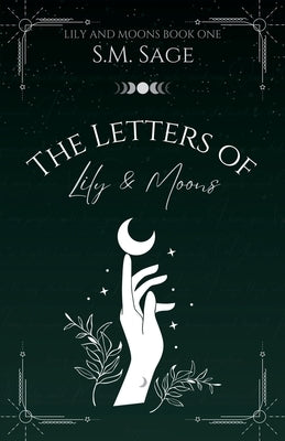 The Letters of Lily and Moons by Sage, S. M.
