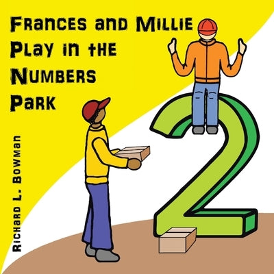 Frances and Millie Play in the Numbers Park by Bowman, Richard L.