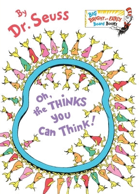 Oh, the Thinks You Can Think! by Dr Seuss