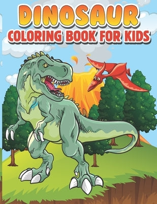 Dinosaur Coloring Book for Kids: Dinosaur Coloring Book for Kids Activities Including Coloring Spot the Difference Theme by Sultana, Nazneen
