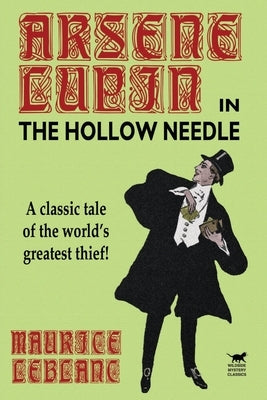 The Hollow Needle: Further Adventures of Arsene Lupin by LeBlanc, Maurice