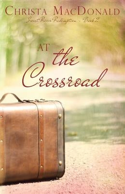 At the Crossroad by MacDonald, Christa