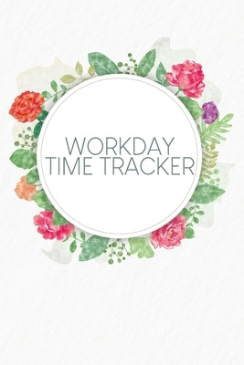 Workday Time Tracker: Weekly timesheets to complete for 2 years - Design: Watercolour Flowers by Wagner, Gerda