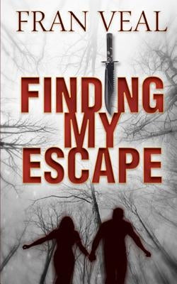 Finding My Escape by Veal, Fran