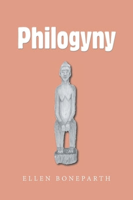 Philogyny by Boneparth, Ellen