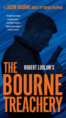 Robert Ludlum's the Bourne Treachery by Freeman, Brian