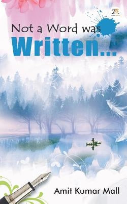 Not a Word was Written by Mall, Amit Kumar