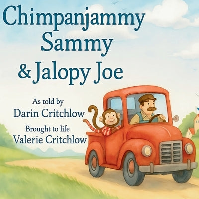 Chimpanjammy Sammy and Jalopy Joe by Critchlow, Valerie