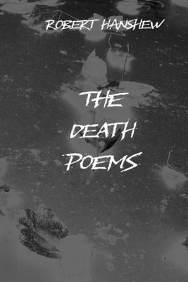 The Death Poems by Hanshew, Robert a.